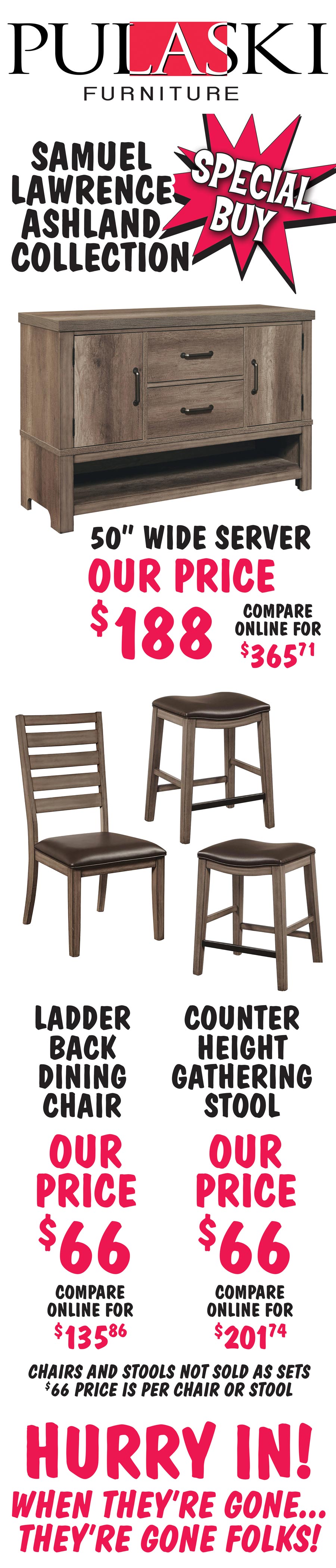 Pulaski Furniture Special Buy Samuel Lawrence Ashland Collection - 50 inch wide Server - our price $188, compare online for $365.71, Ladder Back Dining Chairs - our price $66 each, compare at $135.86, and Counter Height Gathering Stools - our price $66 each, compare at $201.74. Hurry in! When they're gone...they're gone folks! image