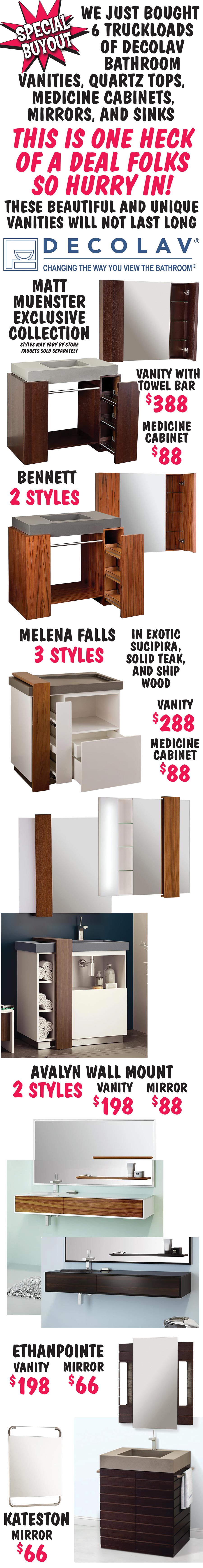 Special Buy - Decolav Matt Muenster Exclusive Collection of Bathroom Vanities, Medicine Cabinets, Mirrors, and Porcelain Sinks. Vanities 11 styles from $198 to $388, Medicine Cabinets 7 styles $88, Mirrors 3 styles $66 to $88, Porcelain Sinks 7 styles $49. These beautiful and unique vanities will not last long so hurry in for best selection. image