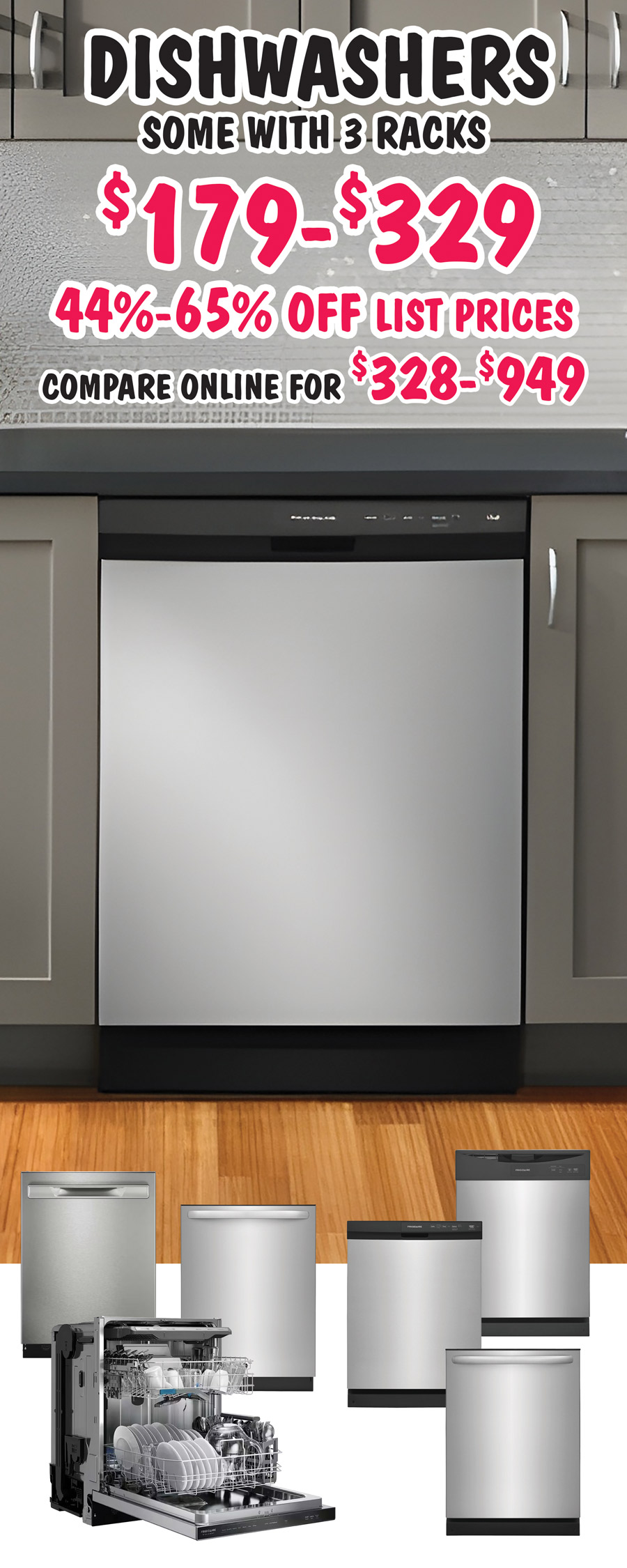 Dishwashers $179 to $329, 44 percent to 65 percent off list prices, compare online for $328 to $949, some with 3 racks.