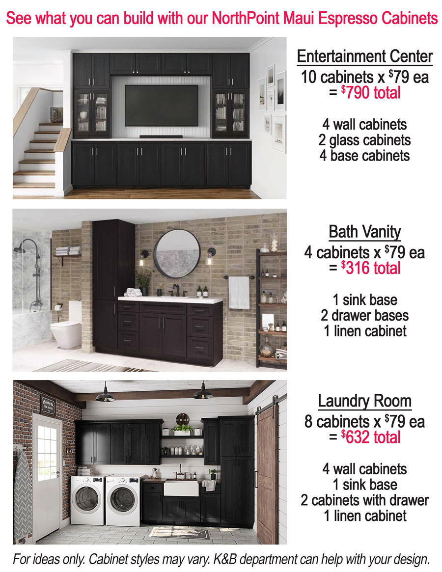 Special Buy NorthPoint Maui Espresso Cabinets, we bought 4,500 cabinets, all-wood birch cabinets with a rich, dark espresso finish and natural birch interiors, our price $79 any cabinet, any size, limit 1 sink base, 1 oven cabinet, and 1 pantry utility cabinet per kitchen. Maui Premier Collection with 3 quarter inch solid birch wood face frame, half inch plywood cabinet construction, all-wood birch finished interiors, sturdy dovetail construction, soft-closing doors and drawers, fully-overlay, transitional door and 5-piece drawer front, solid wood corner blocks and pocket screws, 6-way adjustable soft-close concealed door hinges, full extension hidden undermount soft-close drawer slides, and adjustable shelves constructed of 3 quarter inch thick veneered plywood so they don’t sag under the pressure of normal everyday use. Great for kitchens, entertainment centers, bathrooms, islands, mudrooms, garages, and more.