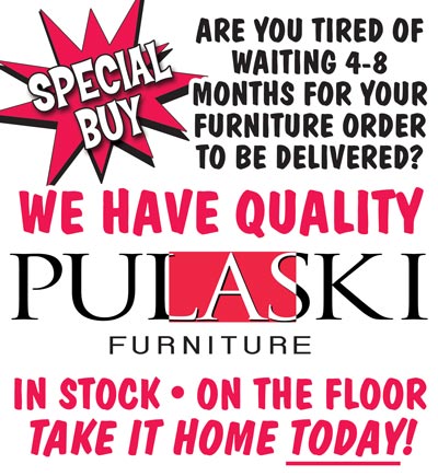 Are you tired of waiting 4 to 8 months for your furniture order to be delivered? Special Buy - we have quality Pulaski Furniture In Stock – On the Floor – Take it Home TODAY!