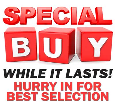 Special Buy While It Lasts! Hurry in for best selection.