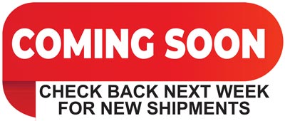 Coming Soon – check back next week for new shipments