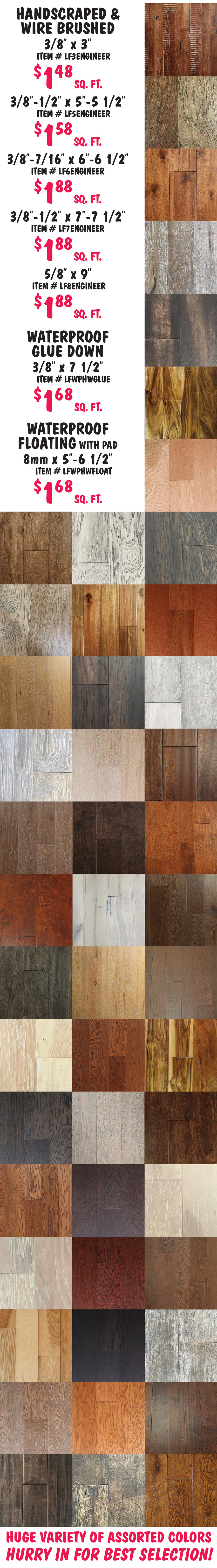 Special Buy Legendary Floors Engineered Hardwood Flooring, $1.48 to $1.88 a square foot, all first quality, assorted colors and sizes in handscraped, wire brushed, glue down, and floating with pad, styles, colors, and size may vary by store.