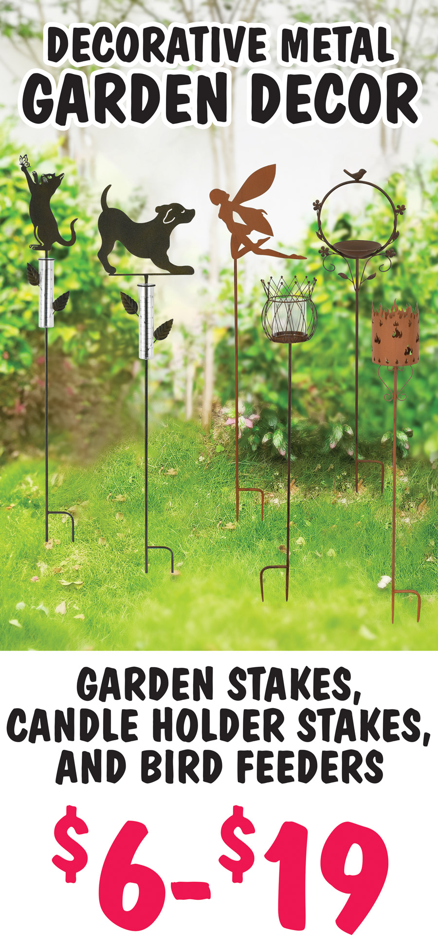 Decorative Metal Garden Décor $6 to $19. garden stakes, candle holder stakes, and bird feeders.