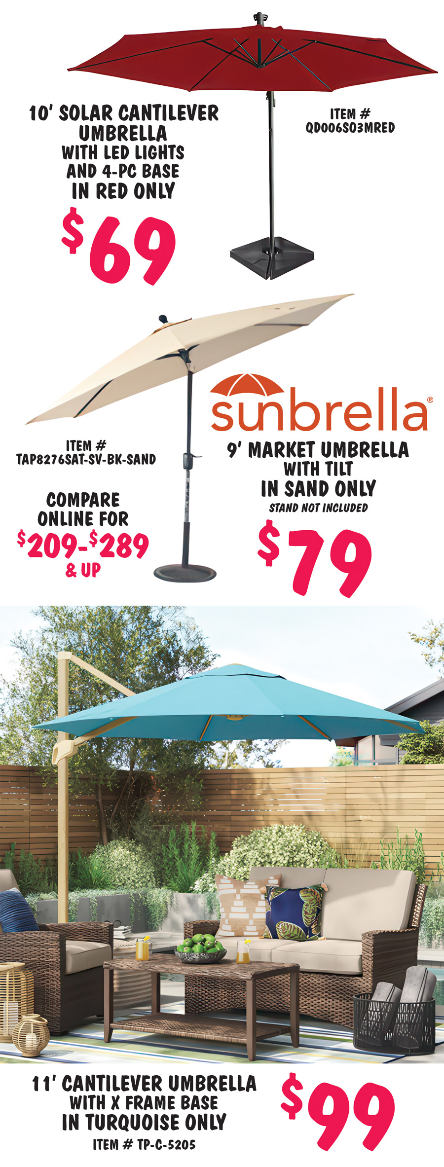 Special Bankruptcy Buy Patio Umbrellas, round, market, and cantilever styles, and umbrella stands, over 26,000 pieces to select from, over 3,000 Sunbrella 9 foot umbrellas for $79, compare online for $209 to $289 and up, styles, colors, and sizes may vary by store. 4 foot round umbrella in 6 colors $9, stands not included, ancient stone item number TP dash D dash 1376, fern shower item number TP dash D dash 3013, black item number TP dash D dash 3285, quilt blue item number TP dash D dash 4649, sun orange item number TP dash D dash 5434, and mindful mint item number TP dash D dash 6992. 9 foot market umbrella, some with tilt, in 7 styles $29, stands not included, white banana leaf item number TL8278011661LW, spring floral scalloped item number TL8278012411LW, dual polka dot item number TL8278012761LW, green blue stripe item number TL8278012881LW, black white stripe item number TP dash D dash 4528, melon item number TP dash m dash 3215, and  white blue stripe item number TSP8278SCT dash 0146001. Umbrella stands in 2 styles $29, bronze cast iron 19 inch diameter by 14 inches high, 22 pounds, item number 3PB dash RND dash BRO and dark bronze polystone 22 inch diameter by 14 inches high, 44 pounds, item number 3UB dash RPSB40. 10 foot by 6 and a half foot rectangle umbrella in 2 colors $29, stands not included, sage item number TP dash M dash 2452, turquoise item number TP dash M dash 6984. 10 foot cantilever umbrella with X frame base in 8 colors $69, shown with weights not included, brown green stripe item number 300 dash 6SC10 dash BROWNGREENSTRIPE, brown red stripe item number 300 dash 6SC10 dash BROWNREDSTRIPE, cream item number 300 dash 6SC10 dash CREAM, dark red item number 300 dash 6SC10 dash DARKRED, forest green item number 300 dash 6SC10 dash FORESTGREEN, navy item number 300 dash 6SC10 dash NAVY, orange item number 300 dash 6SC10 dash ORANGE, and royal blue item number 300 dash 6SC10 dash ROYALBLUE.