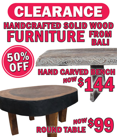 Clearance handcrafted solid wood furniture from Bali 50 percent off, hand carved bench now $144, round table now $99