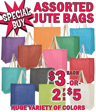 Special Buy Assorted Jute Bags $3 each or 2 for $5, item number JUTEBAG. Large jute totes with canvas handles in a huge variety of colors, color may vary by store. Bags measure 15 and a half inches high by 15 and a half inches wide by 7 inches deep with an 8 inch handle. Hurry in for best selection.