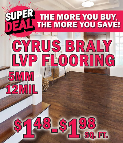 Super Deal 5 millimeter, 12 mil Cyrus Braly Luxury Vinyl Plank Flooring - $1.48 cents to $1.98 a square foot, the more you buy, the more you save!