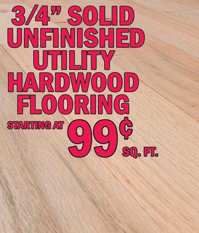 3 quarter inch Solid Unfinished Utility Hardwood Flooring starting at 99 cents a square foot