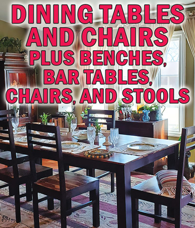 Dining Table and Chairs, all solid wood in a variety of styles and sizes to fit your home. Tables $498 to $988, Chairs $98 to $118, Benches $198 to $388, Bar Tables $348, Bar Chairs and Stools $98-$168. These are just some of our newest styles, but there may be other styles available. Please check with your local store. Styles, sizes, and prices may vary by store. Styles include 4 foot round tables, 6 to 6 and a half foot oval tables, and 6 to 7 foot rectangular tables. Wood chairs and wood and metal cross back chairs. Benches, some with cushioned seats. 3 foot square bar height tables, chairs and stools, some industrial style with metal legs and wood tops and seats.