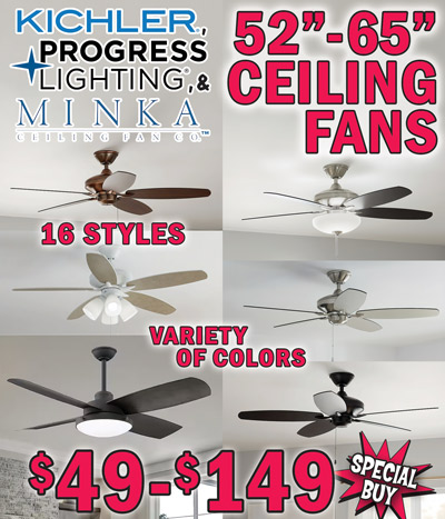 Special Buy Kichler, Progress, and Minka 52 inch to 65 inch Ceiling Fans $49 to $149, 16 styles, variety of colors
