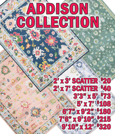 Addison collection 2 feet by 3 feet scatter $20, 2 feet by 7 feet scatter $40, 3 feet 3 inches by 5 feet $73, 5 feet by 7 feet $108, 6 feet 7 inches by 9 feet 2 inches $180, 7 feet 6 inches by 9 feet 10 inches $215, 9 feet 10 inches by 12 feet $320