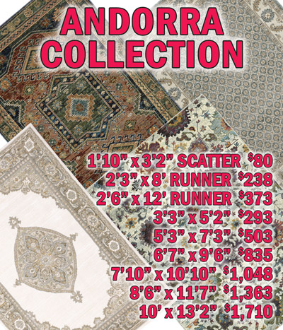 Andorra collection 1 foot 10 inches by 3 feet 2 inches scatter $80, 2 feet 3 inches by 8 feet runner $238, 2 feet 6 inches by 12 feet runner $373, 3 feet 3 inches by 5 feet 2 inches $293, 5 feet 3 inches by 7 feet 3 inches $503, 6 feet 7 inches by 9 feet 6 inches $835, 7 feet 10 inches by 10 feet 10 inches $1,048, 8 feet 6 inches by 11 foot 7 inches $1,363, 10 feet by 13 feet 2 inches $1,710