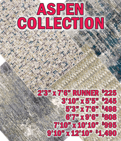 Aspen collection 2 feet 3 inches by 7 feet 6 inches runner $225, 3 feet 10 inches by 5 feet 5 inches $245, 5 feet 3 inches by 7 feet 6 inches $498, 6 feet 7 inches by 9 feet 6 inches $808, 7 feet 10 inches by 10 feet 10 inches $995, 9 feet 10 inches by 12 feet 10 inches $1,490