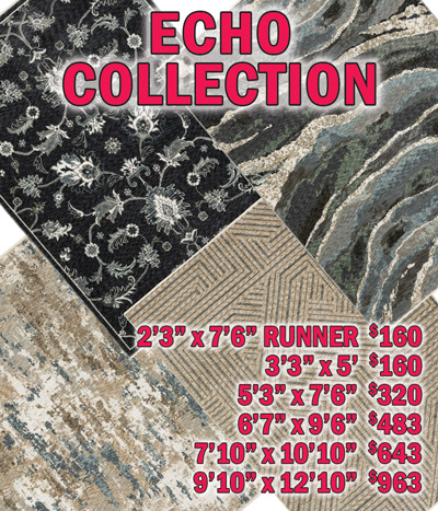 Echo collection 2 feet 3 inches by 7 feet 6 inches runner $160, 3 feet 3 inches by 5 feet $160, 5 feet 3 inches by 7 feet 6 inches $320, 6 feet 7 inches by 9 feet 6 inches $483, 7 feet 10 inches by 10 feet 10 inches $643, 9 feet 10 inches by 12 feet 10 inches $963