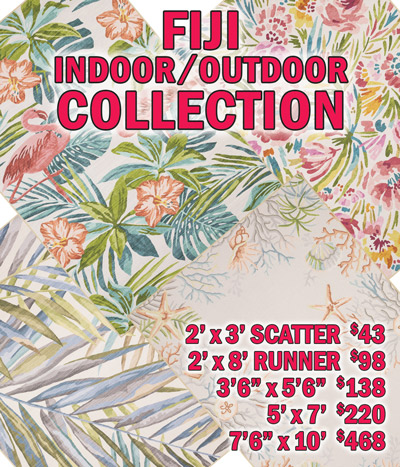Fiji indoor/outdoor collection 2 feet by 3 feet scatter $43, 2 feet by 8 feet runner $98, 3 feet 6 inches by 5 feet 6 inches $138, 5 feet by 7 feet $220, 7 feet 6 inches by 10 feet $468