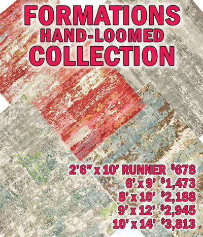 Formations hand loomed collection 2 feet 6 inches by 10 feet runner $678, 6 feet by 9 feet $1,473, 8 feet by 10 feet $2,188, 9 feet by 12 feet $2,945, 10 feet by 14 feet $3,813
