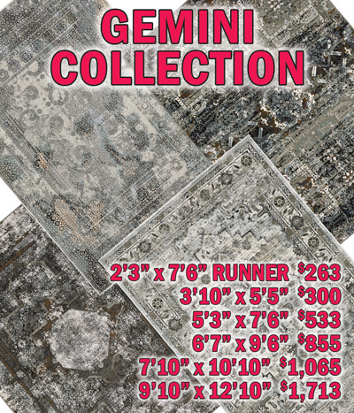 Gemini collection 2 feet 3 inches by 7 feet 6 inches runner $263, 3 feet 10 inches by 5 feet 5 inches $300, 5 feet 3 inches by 7 feet 6 inches $533, 6 feet 7 inches by 9 feet 6 inches $855, 7 feet 10 inches by 10 feet 10 inches $1,065, 9 feet 10 inches by 12 feet 10 inches $1,713