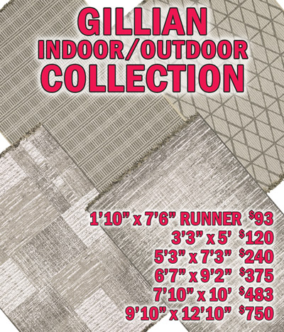 Gillian indoor outdoor collection 1 foot 10 inches by 7 feet 6 inches runner $93, 3 feet 3 inches by 5 feet $120, 5 feet 3 inches by 7 feet 3 inches $240, 6 feet 7 inches by 9 feet 2 inches $375, 7 feet 10 inches by 10 feet $483, 9 feet 10 inches by 12 feet 10 inches $750