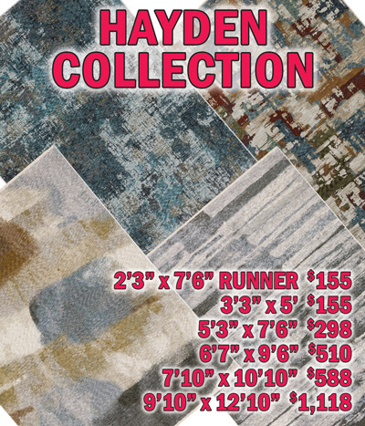 Hayden collection 2 feet 3 inches by 7 feet 6 inches runner $155, 3 feet 3 inches by 5 feet $155, 5 feet 3 inches by 7 feet 6 inches $298, 6 feet 7 inches by 9 feet 6 inches $510, 7 feet 10 inches by 10 feet 10 inches $588, 9 feet 10 inches by 12 feet 10 inches $1,118