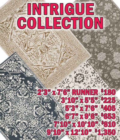 Intrigue collection 2 feet 3 inches by 7 feet 6 inches runner $180, 3 feet 10 inches by 5 feet 5 inches $225, 5 feet 3 inches by 7 feet 6 inches $405, 6 feet 7 inches by 9 feet 6 inches $653, 7 feet 10 inches by 10 feet 10 inches $810, 9 feet 10 inches by 12 feet 10 inches $1,350