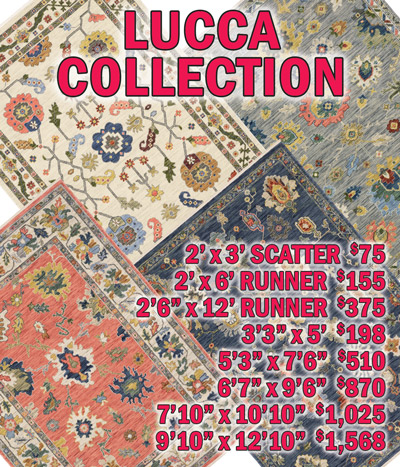 Lucca collection 2 feet by 3 feet scatter $75, 2 feet by 6 feet runner $155, 2 feet 6 inches by 12 feet runner $375, 3 feet 3 inches by 5 feet $198, 5 feet 3 inches by 7 feet 6 inches $510, 6 feet 7 inches by 9 feet 6 inches $870, 7 feet 10 inches by 10 feet 10 inches $1,025, 9 feet 10 inches by 12 feet 10 inches $1,568