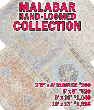 Malabar hand loomed collection 2 feet 6 inches by 8 feet runner $260, 5 feet by 8 feet $520, 8 feet by 10 feet $1,040, 10 feet by 13 feet $1,698