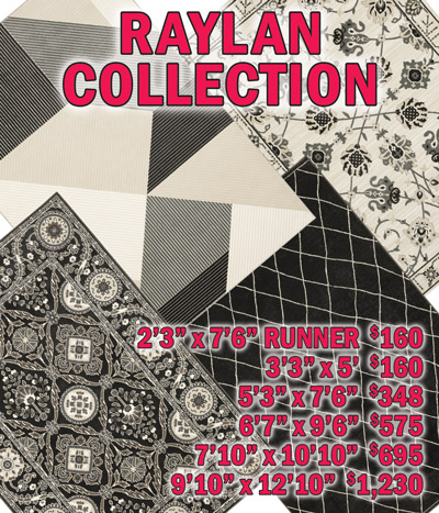 Raylan collection 2 feet 3 inches by 7 feet 6 inches runner $160, 3 feet 3 inches by 5 feet $160, 5 feet 3 inches by 7 feet 6 inches $348, 6 feet 7 inches by 9 feet 6 inches $575, 7 feet 10 inches by 10 feet 10 inches $695, 9 feet 10 inches by 12 feet 10 inches $1,230