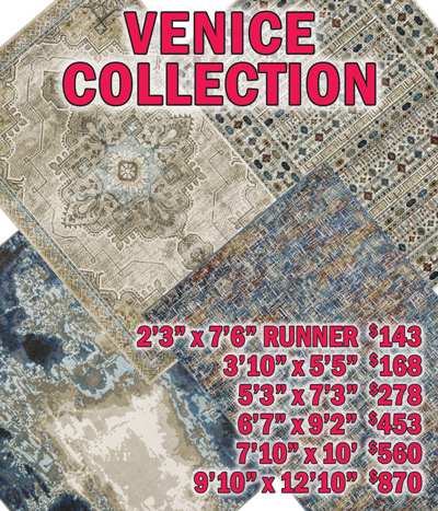 Venice collection 2 feet 3 inches by 7 feet 6 inches runner $143, 3 feet 10 inches by 5 feet 5 inches $168, 5 feet 3 inches by 7 feet 3 inches $278, 6 feet 7 inches by 9 feet 2 inches $453, 7 feet 10 inches by 10 feet $560, 9 feet 10 inches by 12 feet 10 inches $870