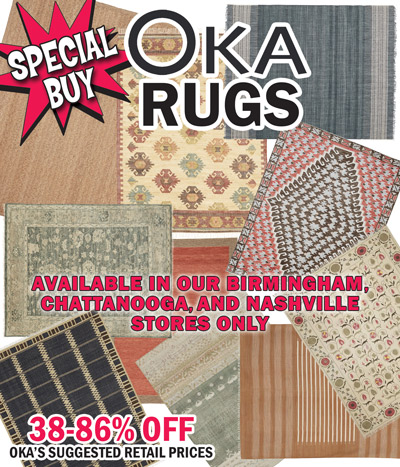 Special Buy OKA Furniture available in 3 stores only, Birmingham, Chattanooga, and Nashville. Get huge savings while you can! 38 percent to 86 percent off OKA’s suggested retail prices, our price $288 to $988, compare online for $953 to $5,709. 28 styles, most are 8 feet by 10 feet or 9 feet by 12 feet. Skilled artisans have created this beautiful collection of quality rugs, from hand knotted wool designs to cotton dhurries, intricately embroidered heirloom styles, and bold patterns. Hurry in! We have limited inventory. OKA is a high-end British furniture and home décor brand that is exiting the US market. We are liquidating this globally-inspired, well-made, timeless collection of rugs, and when they’re gone…they’re gone! Here’s a sample of our inventory, but other styles may be available. Styles and colors may vary by store.