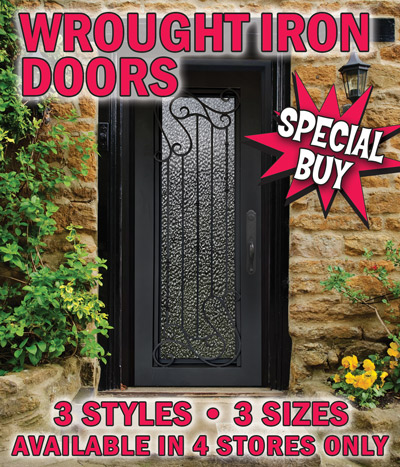 Special Buy Wrought Iron Doors with frame in oil rubbed bronze finish, 3 styles, 3 sizes in limited quantities, styles may vary by store. 37 inches by 81 inches, size with frame, $1,999, item number ZDSIRONDOOR3781. 40 inches by 97 and a half inches, size with frame, $2,899, item number ZDSIRONDOOR4097. 46 inches by 97 and a half inches, size with frame, $2,999, item number ZDSIRONDOOR4697. Armonia with hand-hammered scrollwork and watercube glass, single door with frame 37 inches by 81 inches for $1,999, right or left hand, item number ZDSIRONDOOR3781, 40 inches by 97 and a half inches for $2,899, right or left hand, item number ZDSIRONDOOR4097, and 46 inches by 97 and a half inches for $2,999, right or left hand, item number ZDSIRONDOOR4697. Vita Francese with provincial style scrollwork and sandblast glass, single door with frame 40 inches by 97 and a half inches for $2,899, right or left hand, item number ZDSIRONDOOR4097. Bella Luca contemporary 5-lite with sandblast glass, single door with frame 37 inches by 81 inches for $1,999, right or left hand, item number ZDSIRONDOOR3781, 40 inches by 97 and a half inches for $2,899, right or left hand, item number ZDSIRONDOOR4097, and 46 inches by 97 and a half inches for $2,999, right or left hand, item number ZDSIRONDOOR4697. This deal is only available in 4 stores – Birmingham Irondale, Chattanooga, Knoxville, and Nashville. Limited quantities. Hurry in for best selection. When they’re gone, they’re gone!