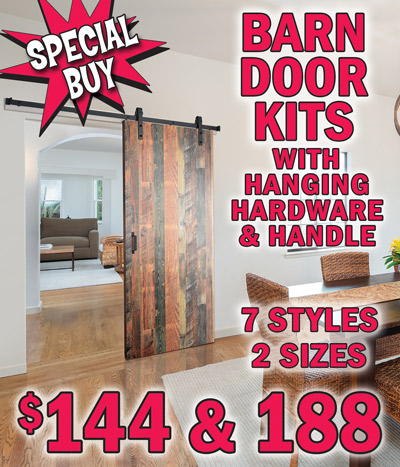 Special Buy Barn Door Kits with Hanging Hardware and Handle, 7 styles, 2 sizes, $144 and $188.